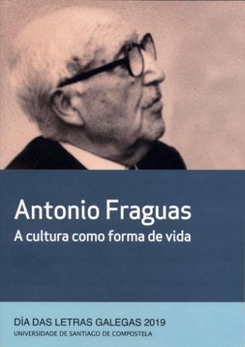 Antonio Fraguas. A cultura como forma de vida, de FRAGUAS FRAGUAS, ANTONIO | portada del libro