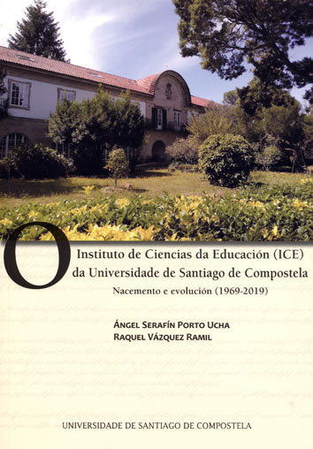 O Instituto de Ciencias da Educación (ICE) da Universidade de Santiago de Compostela, de Porto Ucha, Ángel Serafín | portada