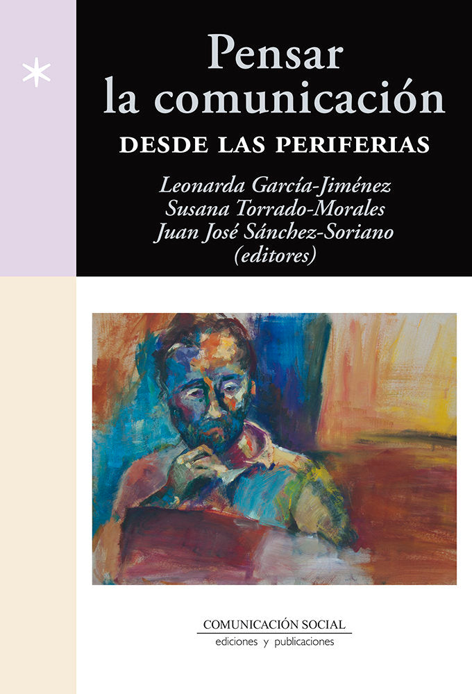 PENSAR LA COMUNICACION DESDE LAS PERIFERIAS, de GARCIA JIMENEZ, LEONARDA | portada del libro