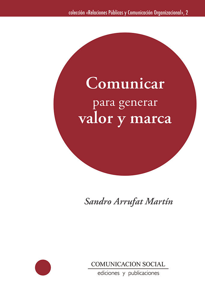 Comunicar para generar valor y marca, de ARRUFAT MARTIN, SANDRO | portada del libro