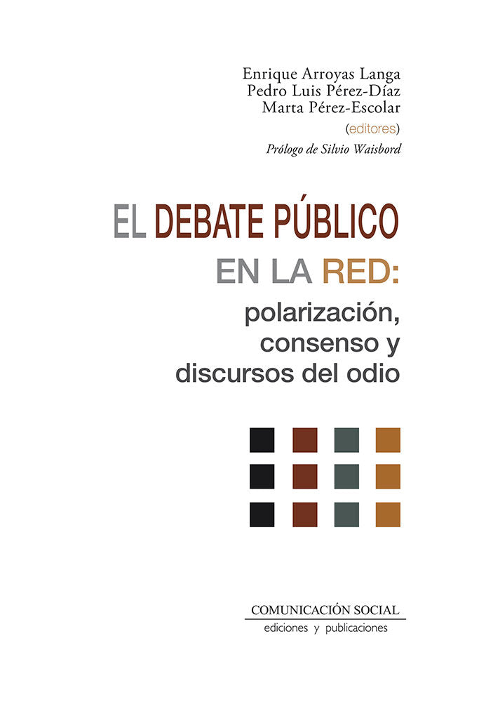 EL DEBATE PUBLICO EN LA RED POLARIZACION CONSENSO Y DISCUR, de ARROYAS LANGA, ENRIQUE | portada del libro