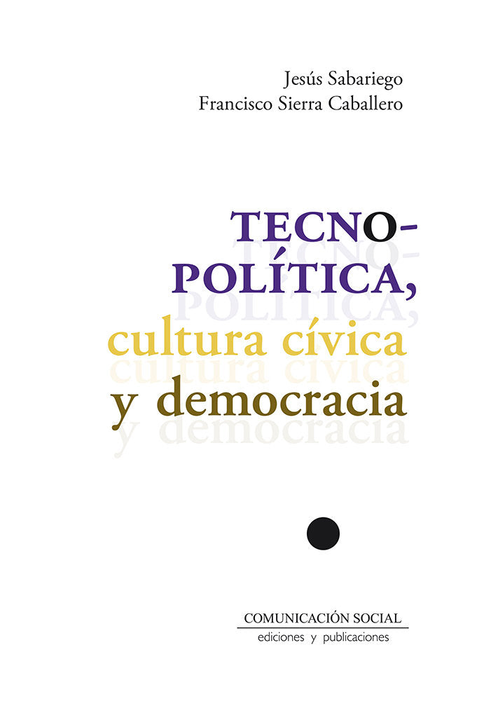 TECNOPOLITICA CULTURA CIVICA Y DEMOCRACIA, de SABARIEGO GOMEZ, MANUEL JESUS | portada del libro