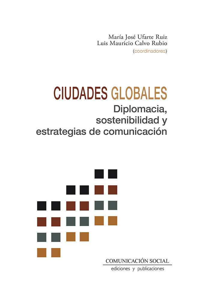 CIUDADES GLOBALES DIPLOMACIA SOSTENIBILIDAD Y ESTRATEGIAS, de UFARTE RUIZ, MARIA JOSE | portada del libro