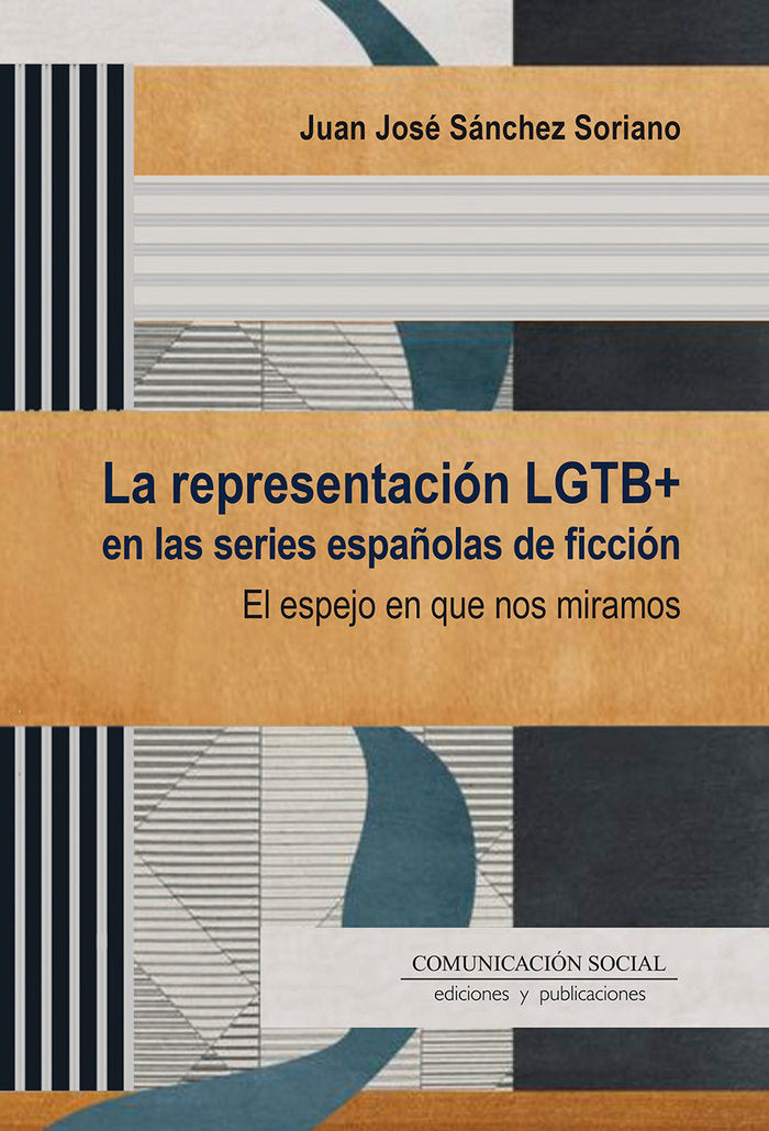 La representación LGTB en las series españolas de ficción, de , Sánchez Soriano, Juan José | portada del libro
