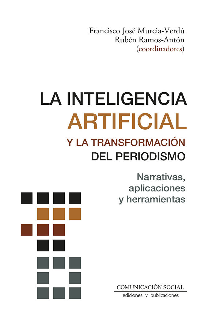 La Inteligencia Artificial y la transformación del periodism, de Murcia Verdú, Francisco José | portada del libro