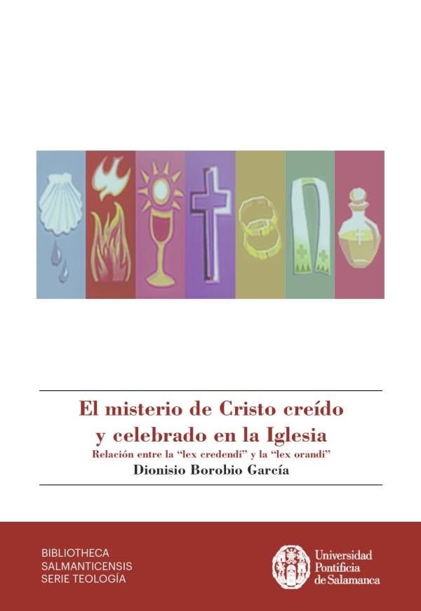 EL MISTERIO DE CRISTO CREIDO Y CELEBRADO EN LA IGLESIA, de DIONISIO BOROBIO GARCIA | portada del libro