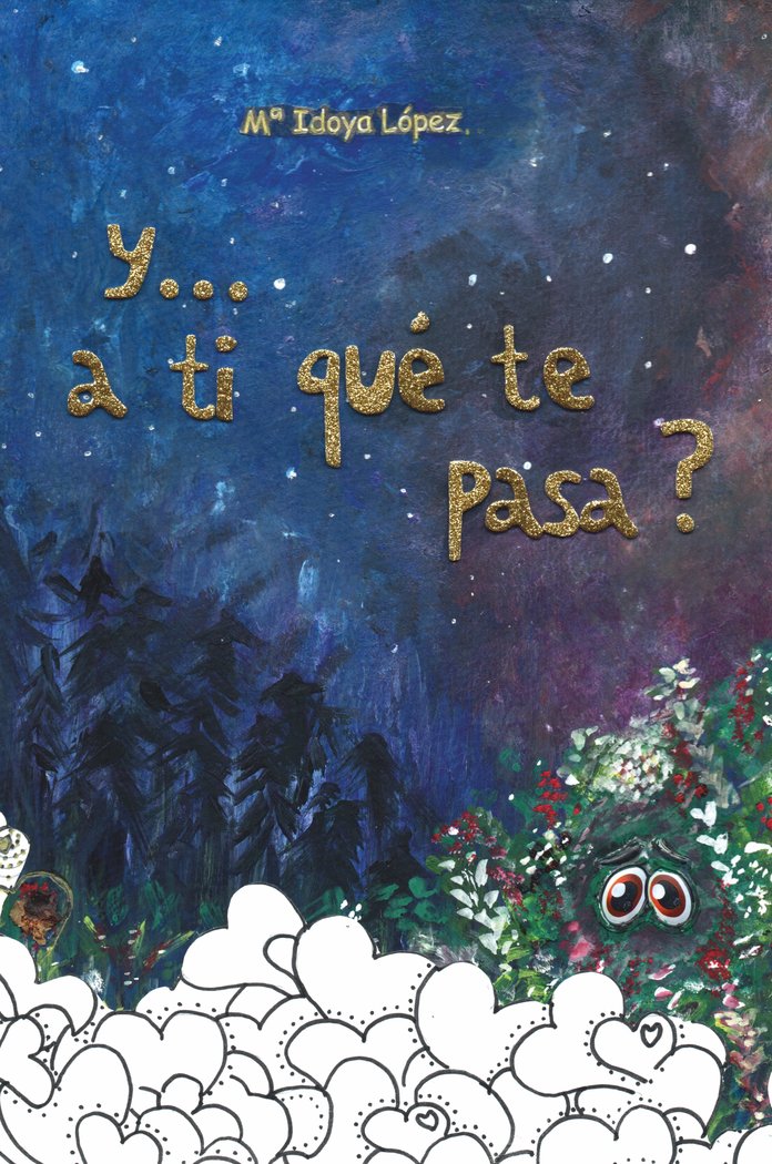 Y... a ti qué te pasa?, de Lópoz, María Idoya | portada del libro