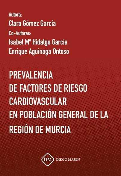 PREVALENCIA DE FACTORES DE RIESGO CARDIOVASCULAR EN POBLACION GENERAL DE LA REGION DE MURCIA, de GOMEZ GARCIA | portada del l