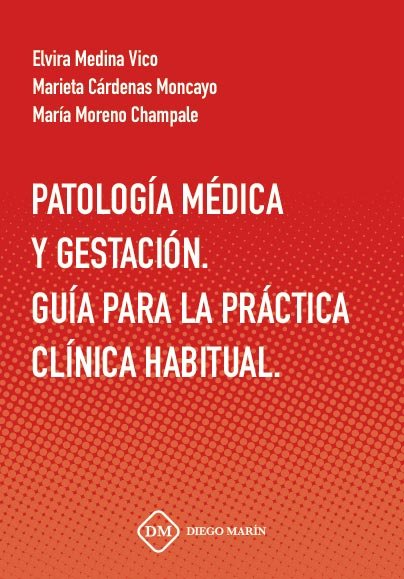 PATOLOGIA MEDICA Y GESTACION. GUIA PARA LA PRACTICA CLINICA HABITUAL, de MEDINA VICO | portada del libro