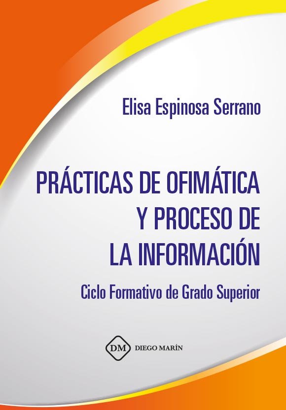 PRACTICAS DE OFIMATICA Y PROCESO DE LA INFORMACION, de ESPINOSA SERRANO | portada del libro