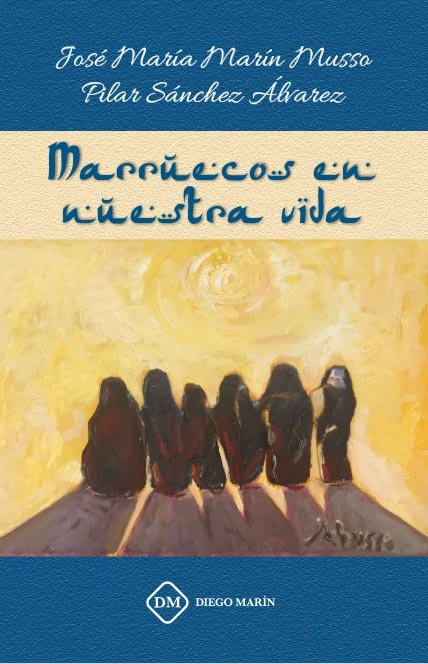MARRUECOS EN NUESTRA VIDA, de MARIN MUSSO, JOSE MARIA | portada del libro