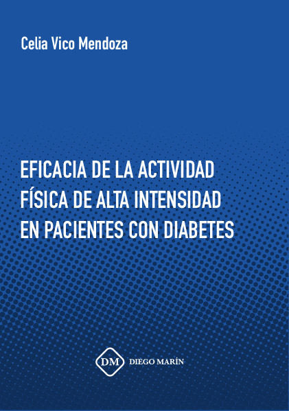 EFICACIA DE LA ACTIVIDAD FISICA DE ALTA INTENSIDAD EN PACIENTES CON DIABETES, de VICO MENDOZA, CELIA | portada del libro