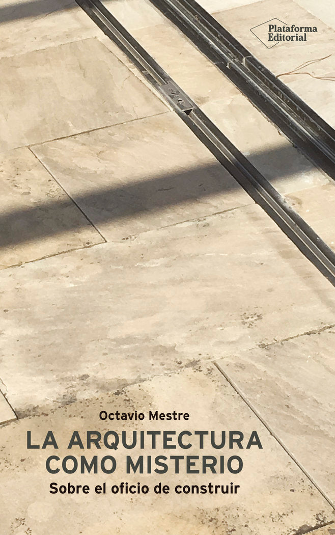 La arquitectura como misterio, de Mestre, Octavio | portada del libro