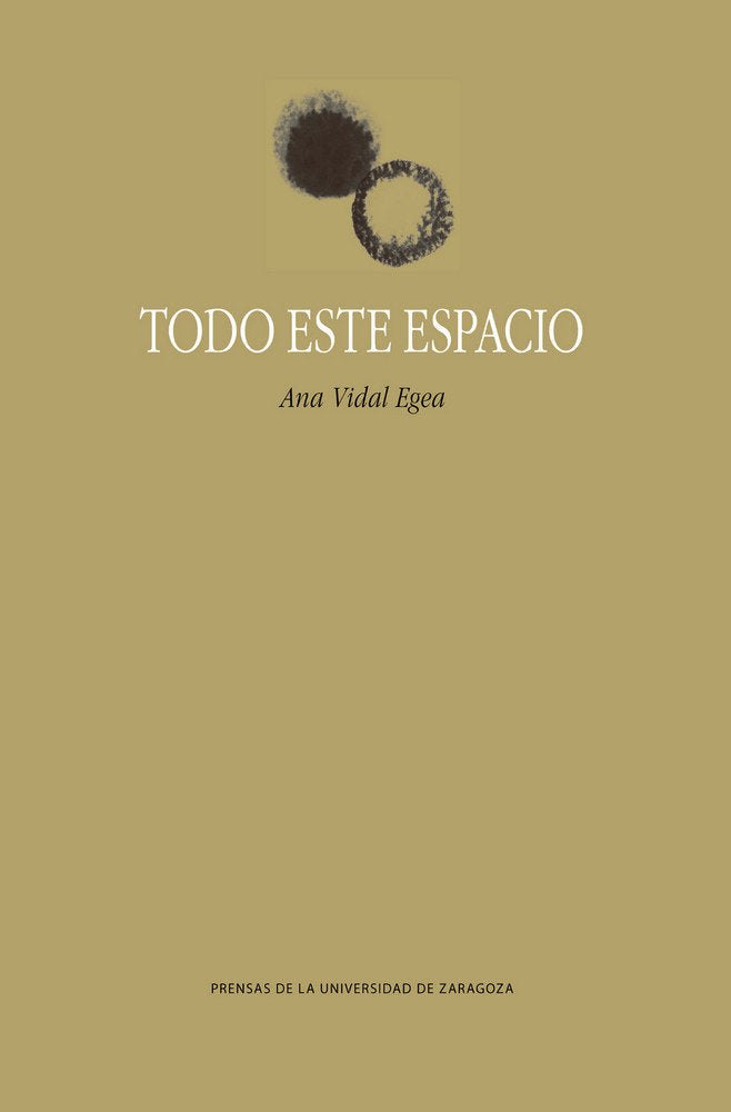 Todo este espacio, de Vidal Egea, Ana | portada del libro