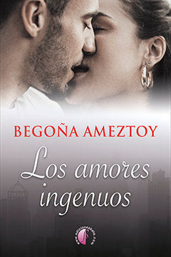 LOS AMORES INGENUOS, de Ameztoy Mendibe, Begoña | portada del libro