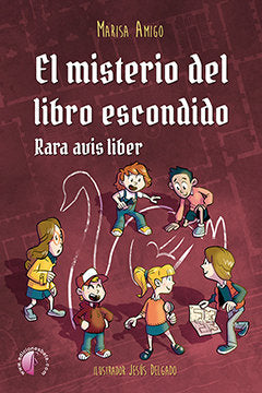 EL MISTERIO DEL LIBRO ESCONDIDO. RARA AVIS LIBER, de AMIGO FERNANDEZ DE ARROYABE, MARIA LUISA | portada del libro