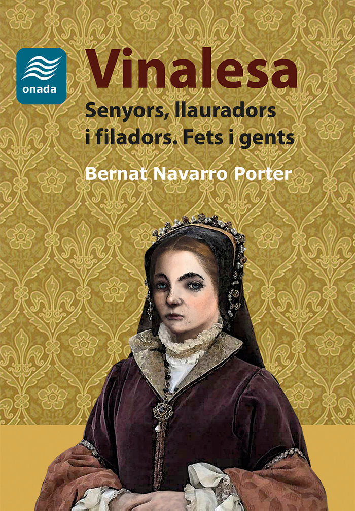 Vinalesa. Senyors, llauradors i filadors. Fets i gents, de Navarro Porter, Bernat | portada del libro