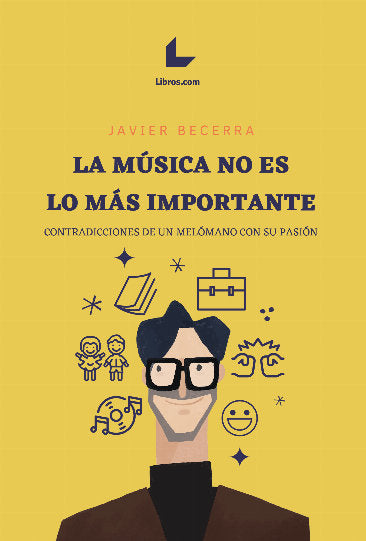 LA MUSICA NO ES LO MAS IMPORTANTE, de BECERRA, JAVIER | portada del libro