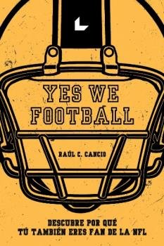 Yes We Football, de C. Cancio, Raúl | portada del libro