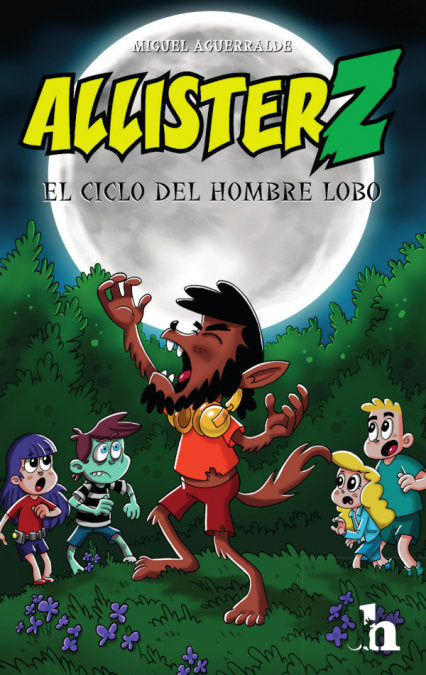 ALLISTER Z Y EL CICLO DEL HOMBRE LOBO, de AGUERRALDE MOVELLÁN, MIGUEL | portada del libro