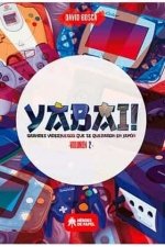 YABAI! 02 GRANDES VIDEOJUEGOS QUE SE QUEDARON EN JAPON, de BOSCA, DAVID | portada del libro