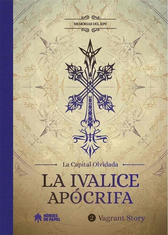 MEMORIAS DEL RPG LA IVALICE APOCRIFA VARGANT STORY, de LA CAPITAL OLVIDADA | portada del libro