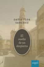 El sueño de un despierto, de DAVID FLOR I SANCHEZ | portada del libro