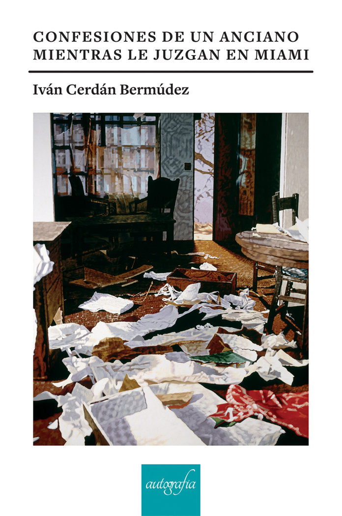 Confesiones de un anciano mientras le juzgan en Miami, de Cerdán Bermúdez, Iván | portada del libro