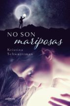 NO SON MARIPOSAS, de KRISTINA SCHWARTZMAN | portada del libro