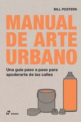 MANUAL DE ARTE URBANO, de POSTERS, BILL | portada del libro