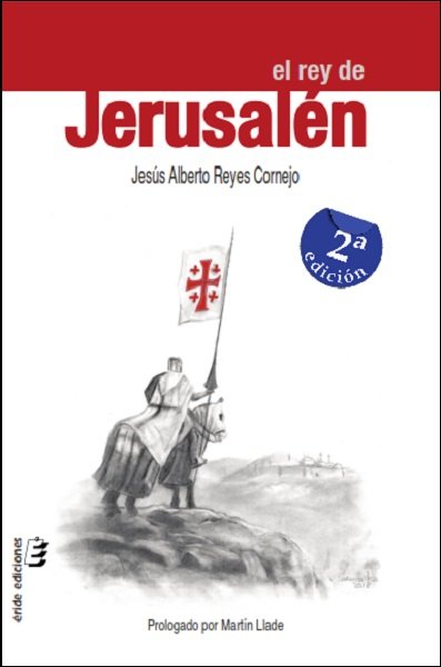 El rey de Jerusalén, de Reyes Cornejo, Jesús Alberto | portada del libro