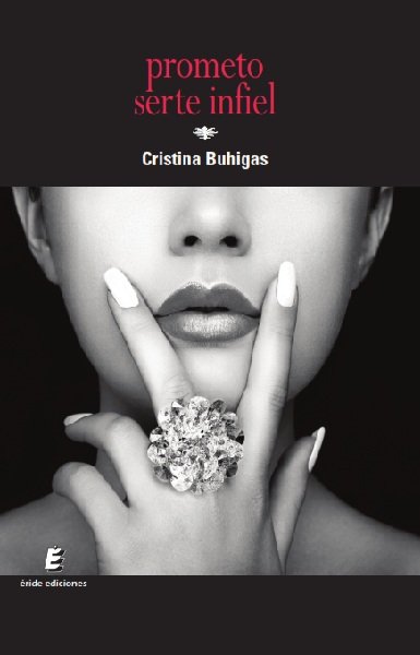 Prometo serte infiel, de Buhigas Arizcun, Cristina | portada del libro