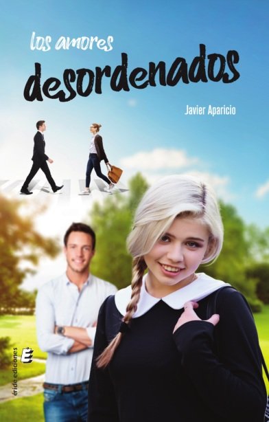 Los amores desordenados, de Aparicio Moliné, Javier | portada del libro
