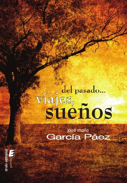 Del pasadoà viajes, sueños, de García Páez, José María | portada del libro