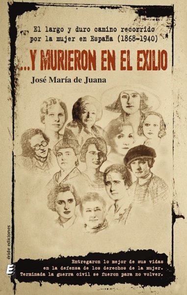 àY murieron en el exilio, de De Juana Mayoz, José María | portada del libro