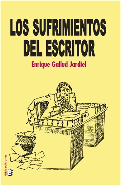 Los sufrimientos del escritor, de Gallud Jardiel, Enrique | portada del libro