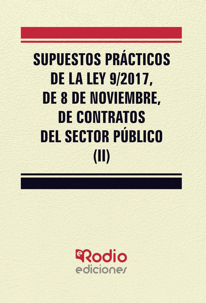 Supuestos prácticos de la Ley 9/2017, de 8 de noviembre, de Contratos del Sector Público. (II), de Garcia Valderrey, Miguel A