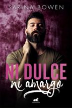 NI DULCE, NI AMARGO, de Sarina Bowen | portada del libro