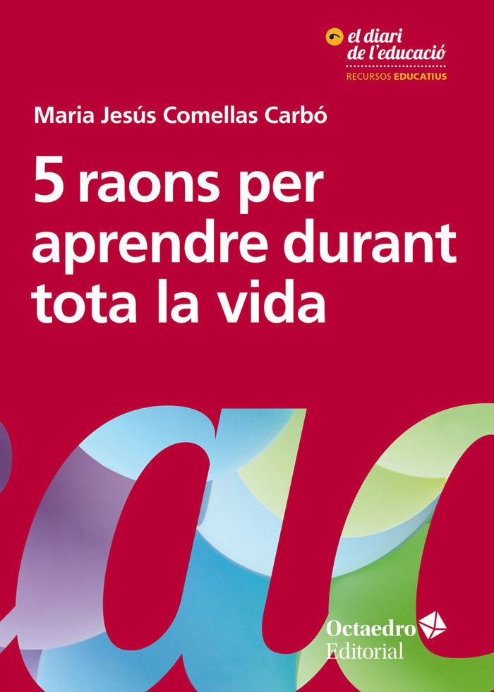 5 raons per aprendre durant tota la vida, de Comellas Carbó, Maria Jesús | portada del libro