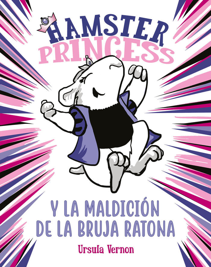 Hamster Princess y la maldición de la bruja ratona (Hamster Princess), de Vernon, Ursula | portada del libro