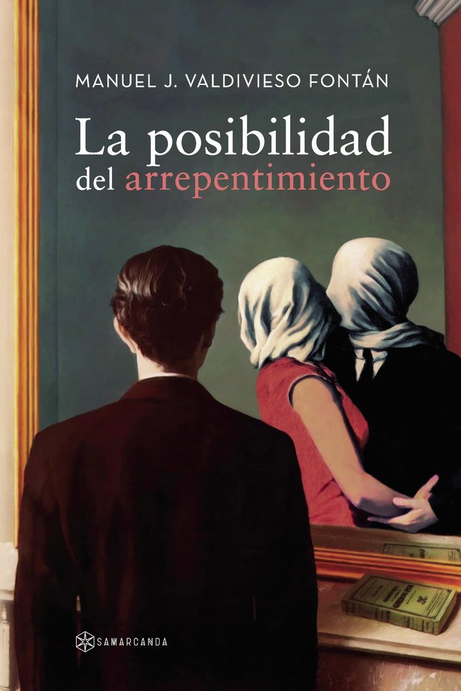 La posibilidad del arrepentimiento, de Valdivieso Fontán, Manuel J. | portada del libro