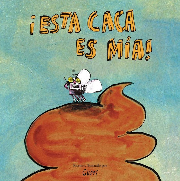 ¡Esta caca es mía!, de Gusti | portada del libro