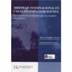 ARBITRAJE INTERNACIONAL EN UNA ECONOMÍA GLOBALIZADA., de Varios autores | portada del libro