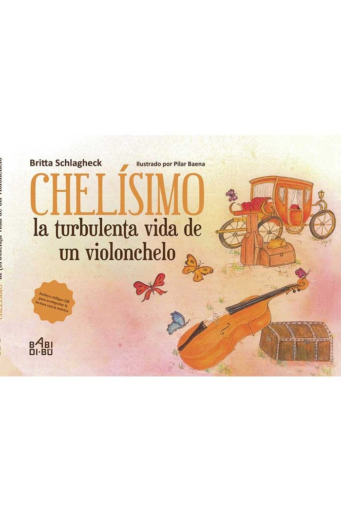 Chelísimo, la turbulenta vida de un violonchelo, de Schlagheck, Britta | portada del libro