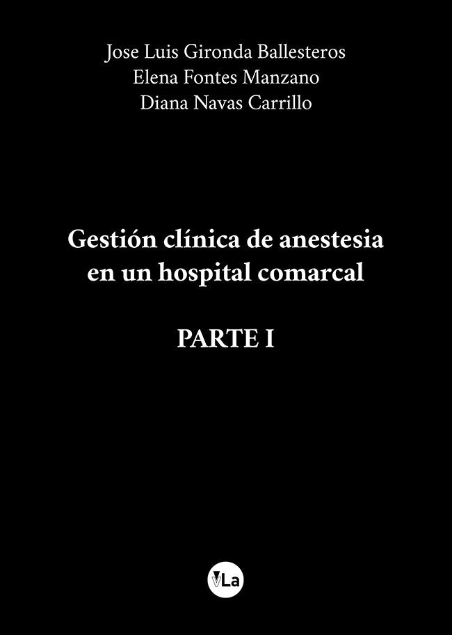 Gestión clínica de anestesia en un hospital comarcal (Parte I), de Gironda Ballesteros, Jose Luis | portada del libro