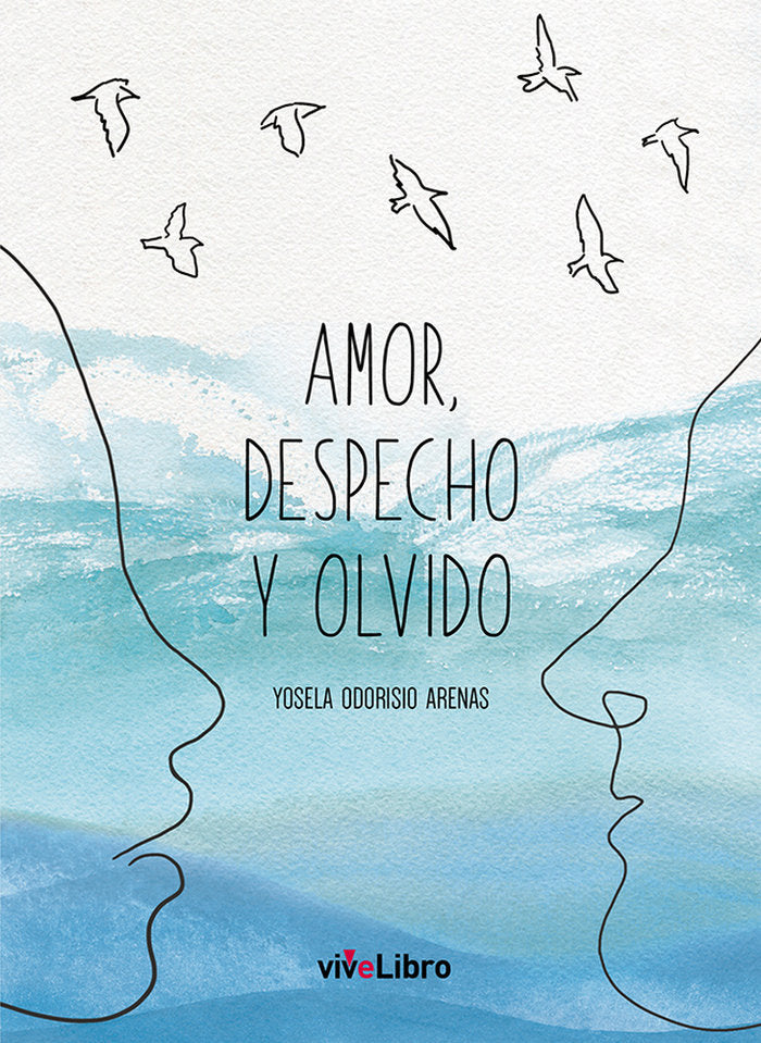 Amor, despecho y olvido, de Odorisio Arenas, Yosela | portada del libro