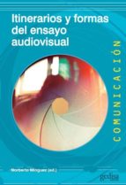 Itinerarios y formas del ensayo audiovisual, de NORBERTO (ED.) MINGUEZ | portada del libro