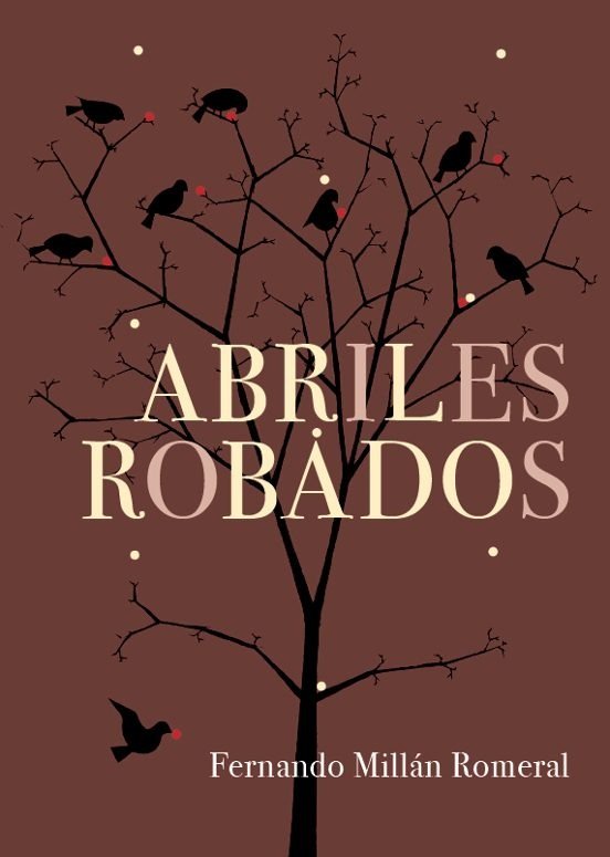 ABRILES ROBADOS, de Millán Romeral, Fernando | portada del libro