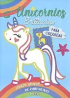 UNICORNIOS BRILLANTES PARA COLOREAR, de Varios autores | portada del libro