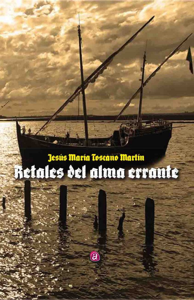 RETALES DEL ALMA ERRANTE, de TOSCANO MARTÃN, JESÚS MARÃA | portada del libro